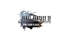 Final Fantasy XV – Spiky Hair Is Back!