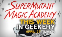 This Week in Geekery|April 27-May 4