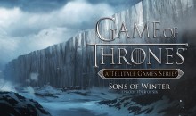 Review: Telltale’s Game of Thrones- “Sons of Winter”
